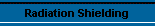 Radiation Shielding