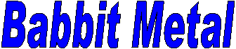 White Metal Bearing Alloys (Babbit Metal)