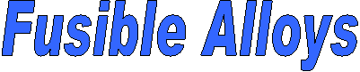 Fusible Alloys